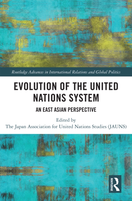 Evolution of the United Nations System : An East Asian Perspective, PDF eBook