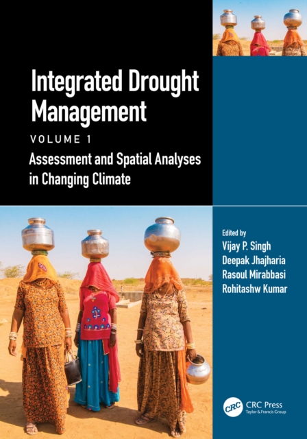 Integrated Drought Management, Volume 1 : Assessment and Spatial Analyses in Changing Climate, PDF eBook