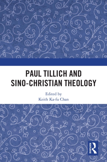 Paul Tillich and Sino-Christian Theology, PDF eBook