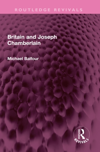 Britain and Joseph Chamberlain, PDF eBook