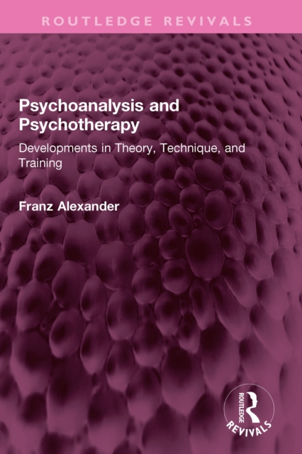 Psychoanalysis and Psychotherapy : Developments in Theory, Technique, and Training, EPUB eBook