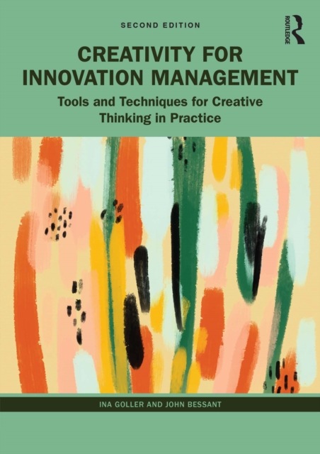 Creativity for Innovation Management : Tools and Techniques for Creative Thinking in Practice, PDF eBook