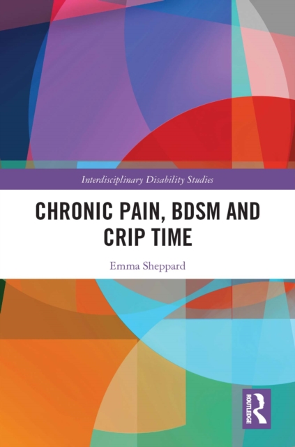 Chronic Pain, BDSM and Crip Time, PDF eBook