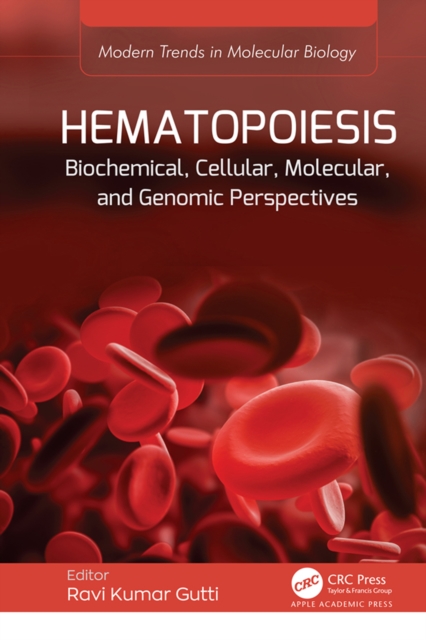 Hematopoiesis : Biochemical, Cellular, Molecular, and Genomic Perspectives, PDF eBook