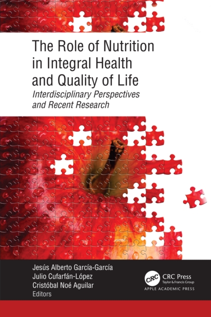 The Role of Nutrition in Integral Health and Quality of Life : Interdisciplinary Perspectives and Recent Research, EPUB eBook