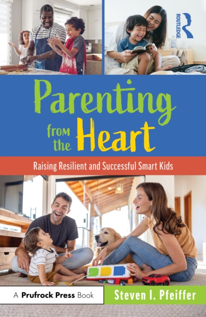 Parenting from the Heart : Raising Resilient and Successful Smart Kids, PDF eBook