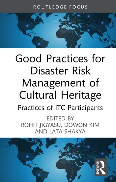 Good Practices for Disaster Risk Management of Cultural Heritage : Practices of ITC Participants, EPUB eBook