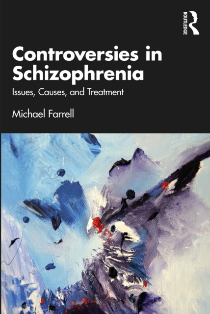 Controversies in Schizophrenia : Issues, Causes, and Treatment, PDF eBook