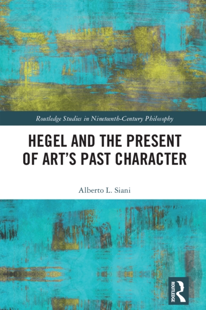 Hegel and the Present of Art's Past Character, EPUB eBook
