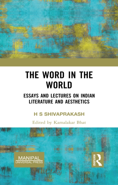 The Word in the World : Essays and Lectures on Indian Literature and Aesthetics, PDF eBook