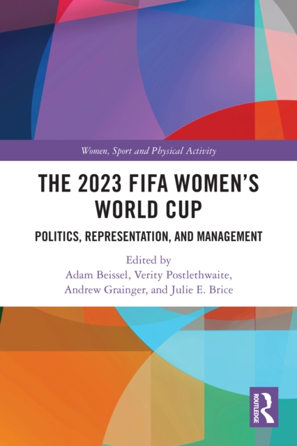 The 2023 FIFA Women's World Cup : Politics, Representation, and Management, PDF eBook