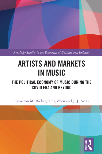 Artists and Markets in Music : The Political Economy of Music During the Covid Era and Beyond, EPUB eBook