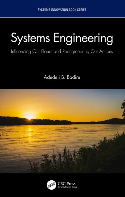 Systems Engineering : Influencing Our Planet and Reengineering Our Actions, PDF eBook