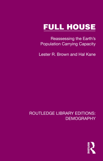 Full House : Reassessing the Earth's Population Carrying Capacity, EPUB eBook