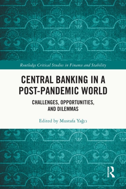 Central Banking in a Post-Pandemic World : Challenges, Opportunities, and Dilemmas, PDF eBook