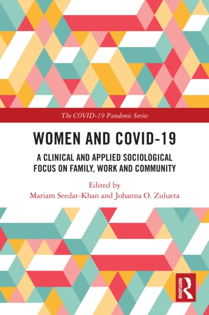 Women and COVID-19 : A Clinical and Applied Sociological Focus on Family, Work and Community, PDF eBook