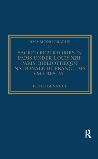 Sacred Repertories in Paris under Louis XIII : Paris, Bibliotheque nationale de France, MS Vma res. 571, EPUB eBook