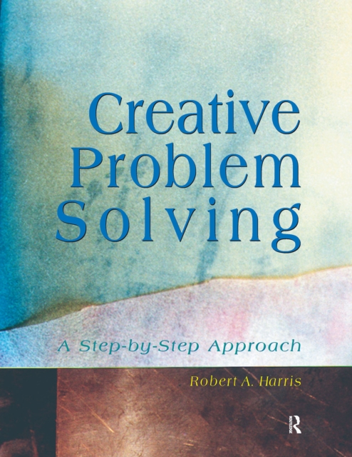Creative Problem Solving : A Step-by-Step Approach, EPUB eBook