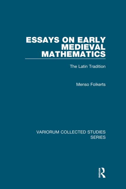 Essays on Early Medieval Mathematics : The Latin Tradition, PDF eBook