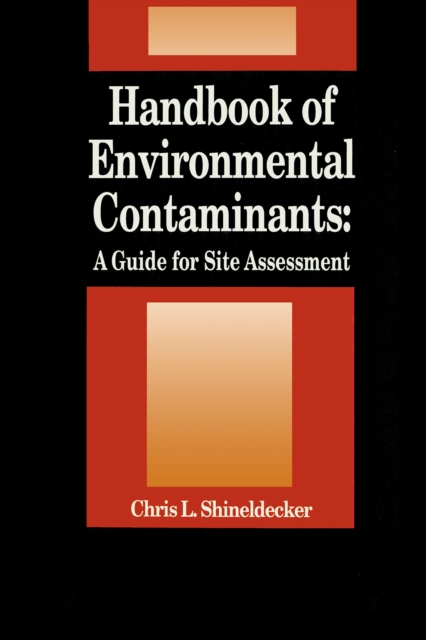 Handbook of Environmental Contaminants : A Guide for Site Assessment, PDF eBook