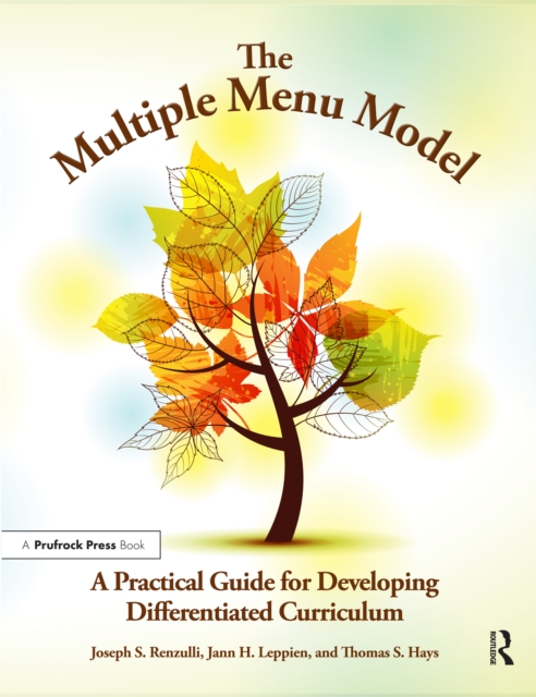 The Multiple Menu Model : A Practical Guide for Developing Differentiated Curriculum, PDF eBook