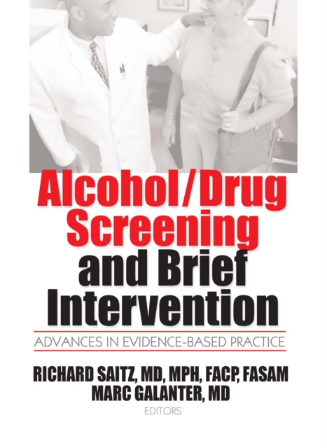 Alcohol/Drug Screening and Brief Intervention : Advances in Evidence-Based Practice, PDF eBook