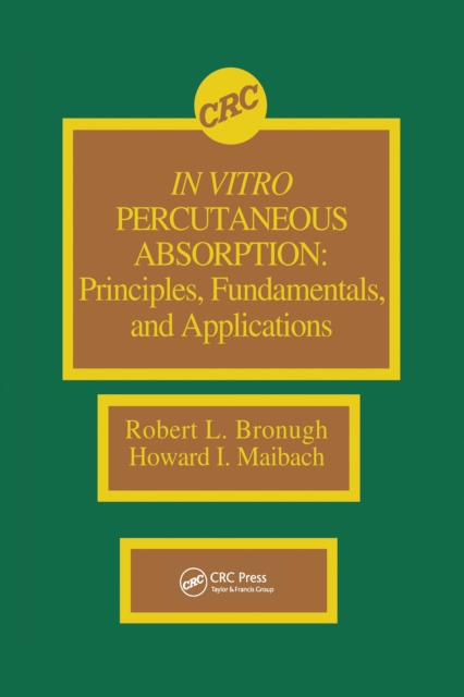 In Vitro Percutaneous Absorption : Principles, Fundamentals, and Applications, PDF eBook
