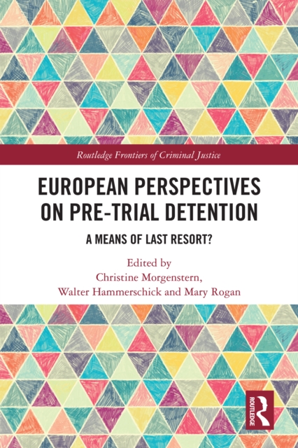 European Perspectives on Pre-Trial Detention : A Means of Last Resort?, EPUB eBook