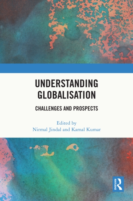 Understanding Globalisation : Challenges and Prospects, PDF eBook