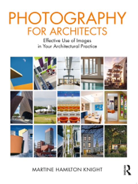 Photography for Architects : Effective Use of Images in Your Architectural Practice, PDF eBook