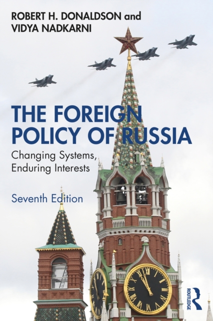 The Foreign Policy of Russia : Changing Systems, Enduring Interests, EPUB eBook