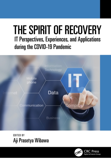 The Spirit of Recovery : IT Perspectives, Experiences, and Applications during the COVID-19 Pandemic, PDF eBook