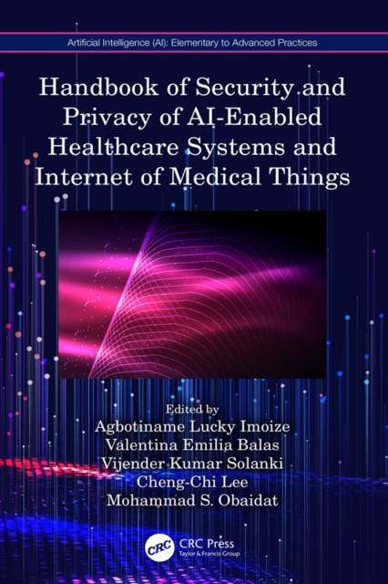 Handbook of Security and Privacy of AI-Enabled Healthcare Systems and Internet of Medical Things, EPUB eBook