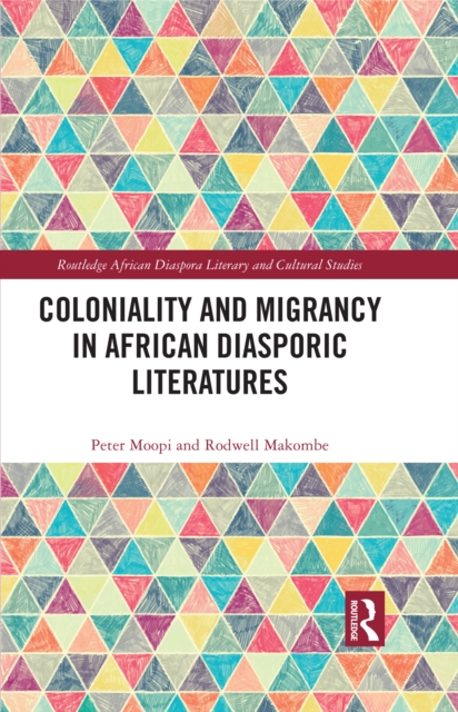 Coloniality and Migrancy in African Diasporic Literatures, PDF eBook