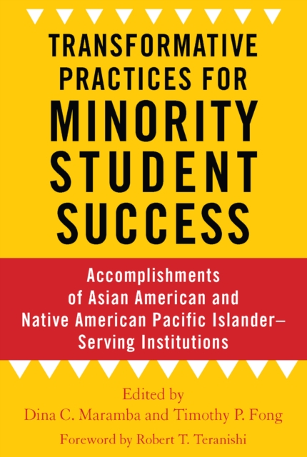 Transformative Practices for Minority Student Success : Accomplishments of Asian American and Native American Pacific Islander–Serving Institutions, EPUB eBook