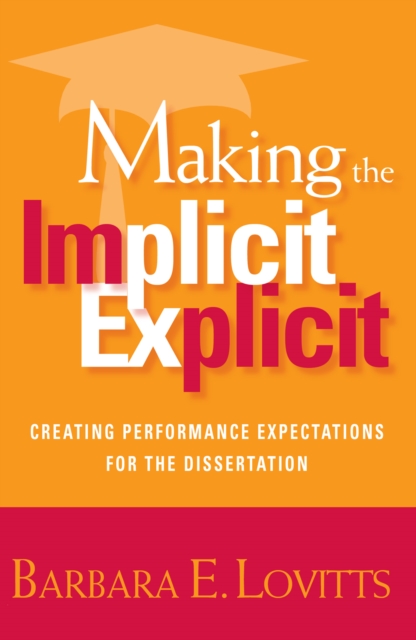 Making the Implicit Explicit : Creating Performance Expectations for the Dissertation, PDF eBook
