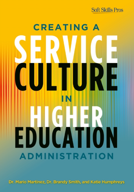 Creating a Service Culture in Higher Education Administration, PDF eBook