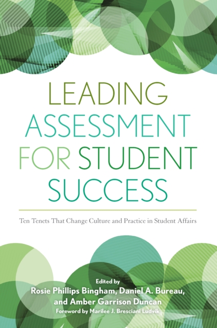 Leading Assessment for Student Success : Ten Tenets That Change Culture and Practice in Student Affairs, EPUB eBook