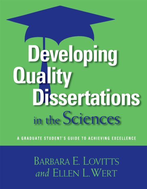 Developing Quality Dissertations in the Sciences : A Graduate Student's Guide to Achieving Excellence, EPUB eBook
