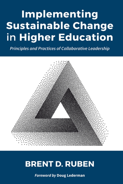 Implementing Sustainable Change in Higher Education : Principles and Practices of Collaborative Leadership, EPUB eBook