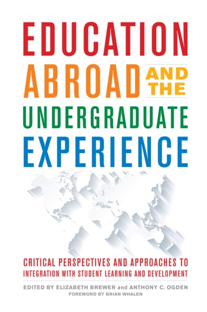 Education Abroad and the Undergraduate Experience : Critical Perspectives and Approaches to Integration with Student Learning and Development, EPUB eBook