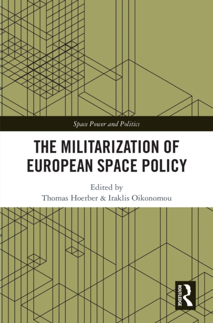 The Militarization of European Space Policy, PDF eBook