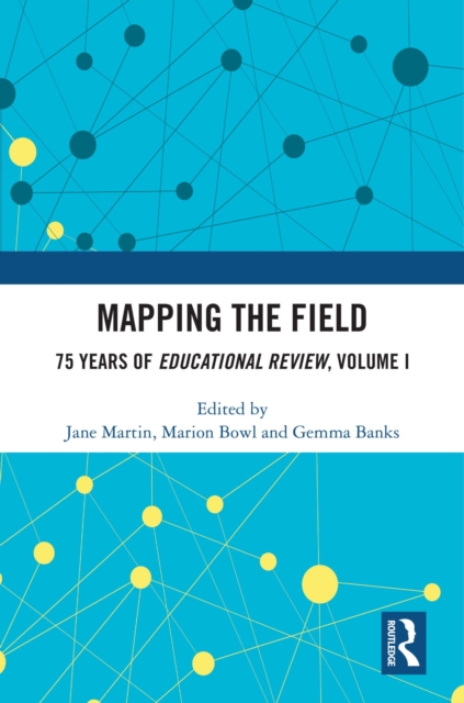 Mapping the Field : 75 Years of Educational Review, Volume I, PDF eBook