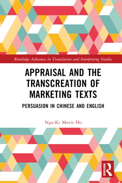 Appraisal and the Transcreation of Marketing Texts : Persuasion in Chinese and English, PDF eBook