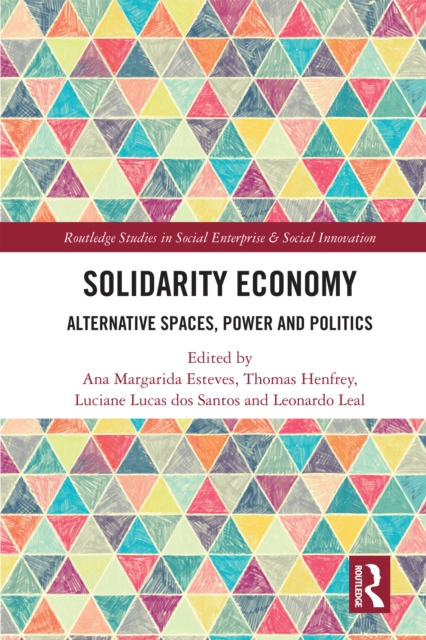Solidarity Economy : Alternative Spaces, Power and Politics, EPUB eBook