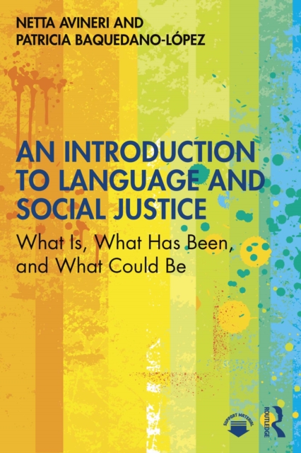 An Introduction to Language and Social Justice : What Is, What Has Been, and What Could Be, PDF eBook