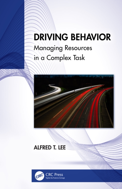 Driving Behavior : Managing Resources in a Complex Task, PDF eBook