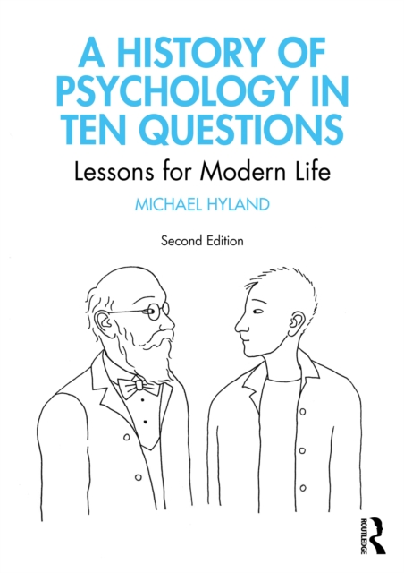 A History of Psychology in Ten Questions : Lessons for Modern Life, PDF eBook