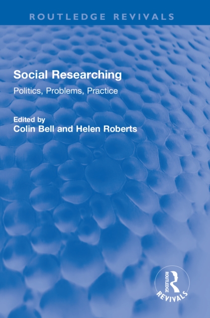Social Researching : Politics, Problems, Practice, PDF eBook