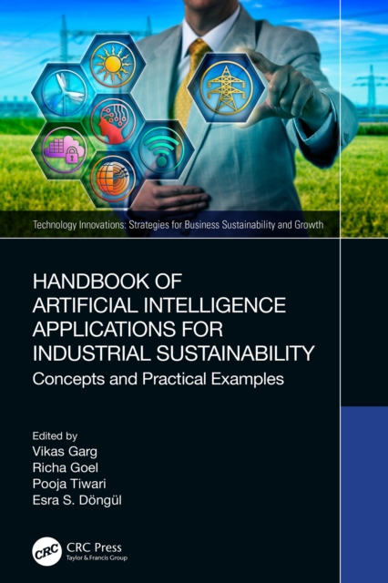 Handbook of Artificial Intelligence Applications for Industrial Sustainability : Concepts and Practical Examples, PDF eBook